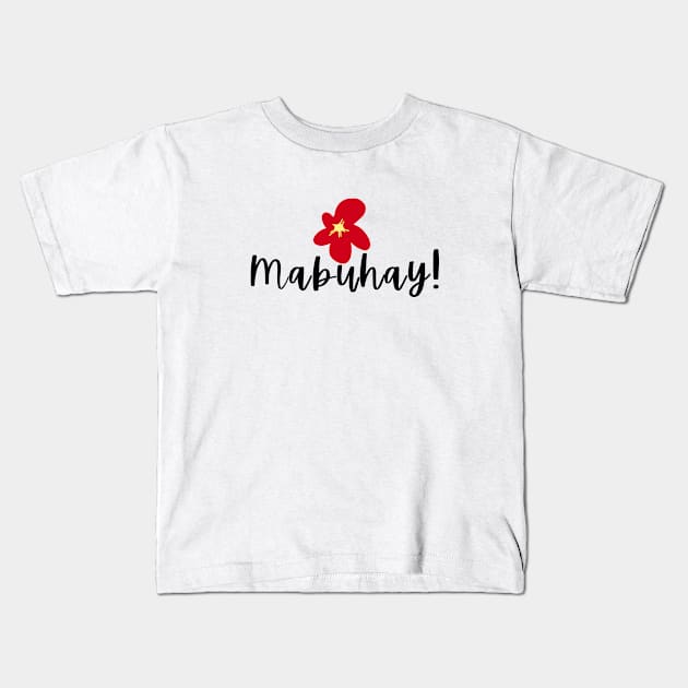 Pinoy Flower Mabuhay Tagalog Statement Kids T-Shirt by CatheBelan